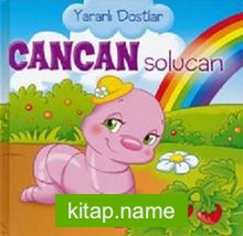 Cancan Solucan / Yararlı Dostlar