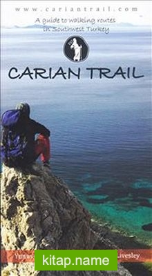 Carian Trail A Guide to Walking Routes in Southwest Turkey