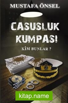 Casusluk Kumpası Kim Bunlar?