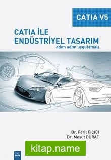 Catıa ile Endüstriyel Tasarım  Adım Adım Uygulamalı