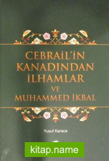 Cebrail’in Kanadından İlhamlar ve Muhammed İkbal