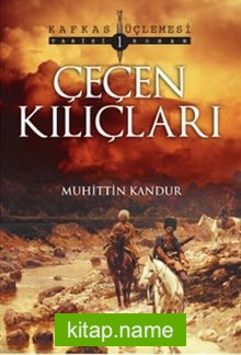 Çeçen Kılıçları / Kafkas Üçlemesi 1