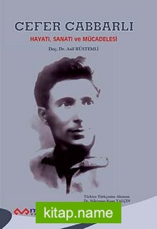 Cefer Cabbarlı Hayatı, Sanatı ve Mücadelesi