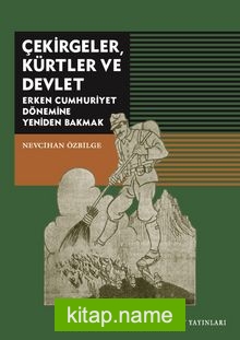 Çekirgeler, Kürtler ve Devlet  Erken Cumhuriyet Dönemine Yeniden Bakmak