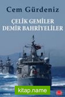 Çelik Gemiler Demir Bahriyeliler