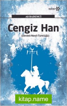 Cengiz Han  Devleti – Nesli – Türklüğü