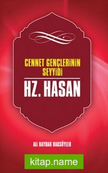 Cennet Gençlerinin Seyyidi Hazreti Hasan