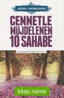 Cennetle Müjdelenen 10 Sahabe (Aşere-i Mübeşşere)