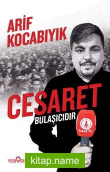 Cesaret Bulaşıcıdır