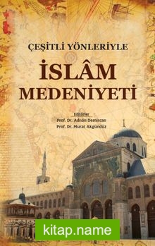 Çeşitli Yönleriyle İslam Medeniyeti (Ciltli)