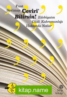 Çeviri’Bilirsin Edebiyatın Gizli Kahramanlığı Hakkında Notlar