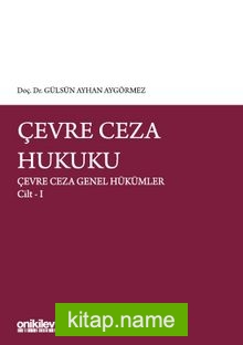 Çevre Ceza Hukuku Çevre Ceza Genel Hükümler Cilt I