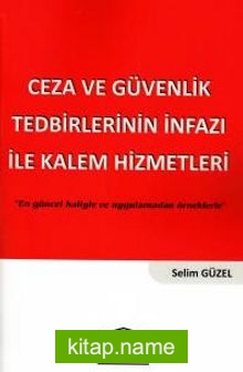 Ceza ve Güvenlik Tedbirlerinin İnfazı ile Kalem Hizmetleri