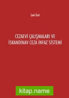 Cezaevi Çalışmaları ve İskandinav Ceza İnfaz Sistemi