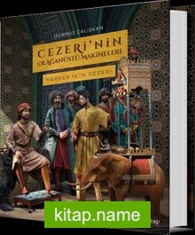 Cezeri’nin Olağanüstü Makineleri (Ciltli)  Herkes İçin Cezeri