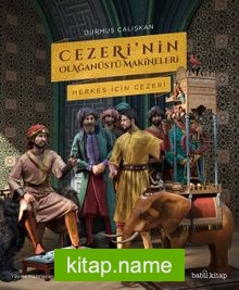 Cezeri’nin Olağanüstü Makineleri (Karton Kapak) Herkes İçin Cezeri