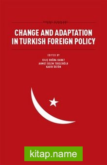 Change and Adaptation in Turkish Foreign Policy