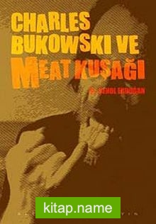 Charles Bukowski ve Meat Kuşağı