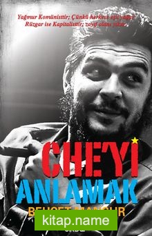Che’yi Anlamak