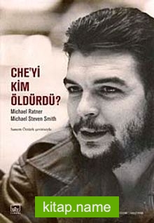 Che’yi Kim Öldürdü?