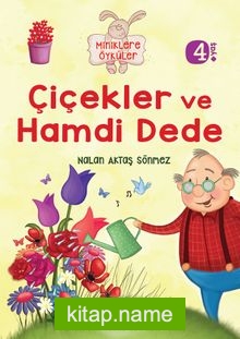 Çiçekler ve Hamdi Dede / Miniklere Öyküler