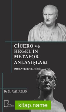 Cicero ve Hegel’in Metafor Anlayışları (Mukayese Teorisi)