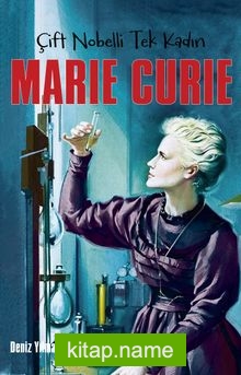 Çift Nobelli Tek Kadın Marie Curie