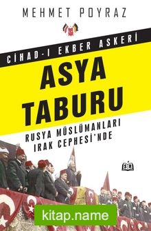 Cihad-ı Ekber Askeri Asya Taburu  Rusya Müslümanları Irak Cephesi’nde