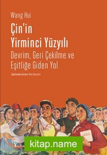 Çin’in Yirminci Yüzyılı Devrim, Geri Çekilme ve Eşitliğe Giden Yol