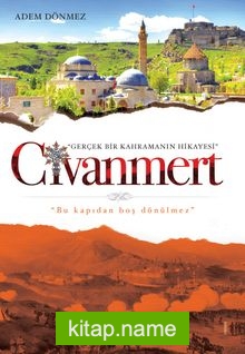 Civanmert Gerçek Bir Kahramanın Hikayesi