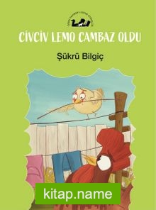 Civciv Lemo Cambaz Oldu