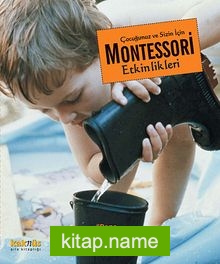 Çocuğunuz ve Sizin İçin Montessori Etkinliklieri