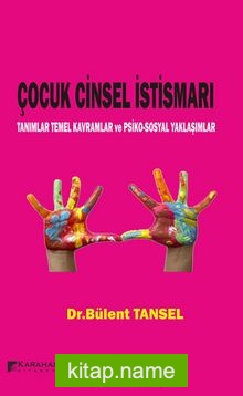 Çocuk Cinsel İstismarı Tanımlar Temel Kavramlar ve Psiko-Sosyal Yaklaşımlar