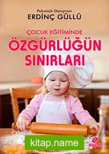 Çocuk Eğitiminde Özgürlüğün Sınırları