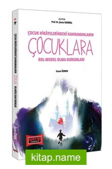 Çocuk Hikayelerindeki Kahramanların Çocuklara Rol-Model Olma Durumları