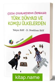 Çocuk Oyunlarından Örnekler : Türk Dünyası ve Komşu Ülkeler
