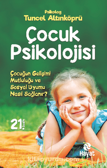 Çocuk Psikolojisi Çocuğun Gelişimi, Mutluluğu ve Sosyal Uyumu Nasıl Sağlanır?