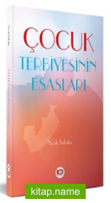 Çocuk Terbiyesinin Esasları