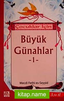 Çocuklar İçin Büyük Günahlar -1