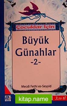 Çocuklar İçin Büyük Günahlar -2