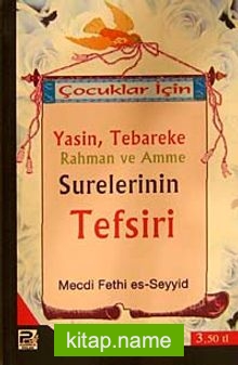 Çocuklar İçin Yasin, Tebareke Rahman ve Amme Surelerinin Tefsiri