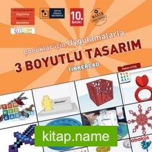 Çocuklar için Uygulamalarla 3 Boyutlu Tasarım (Eğitim videosu desteğiyle)