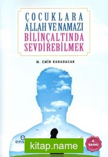 Çocuklara Allah ve Namazı Bilinçaltında Sevdirebilmek