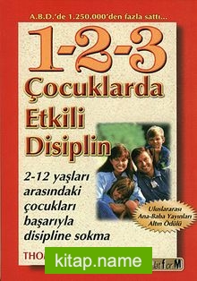 Çocuklarda Etkili Disiplin 2-12 yaşları Arasındaki Çocukları Başarıyla Disipline Sokma