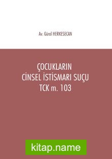 Çocukların Cinsel İstismarı Suçu / TCK m. 103