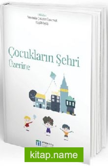 Çocukların Şehri Üzerine