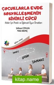 Çocuklarla Evde Sosyalleşmenin Sihirli Gücü