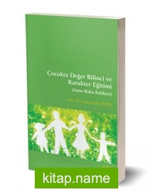 Çocukta Değer Bilinci ve Karakter Eğitimi  (Anne-Baba Rehberi)