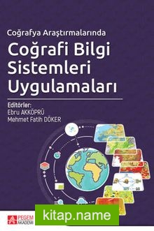 Coğrafya Araştırmalarında Coğrafi Bilgi Sistemleri Uygulamaları