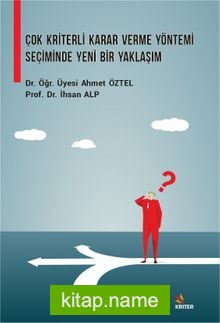 Çok Kriterli Karar Verme Yöntemi Seçiminde Yeni Bir Yaklaşım